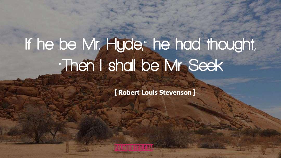 Mr Hyde quotes by Robert Louis Stevenson