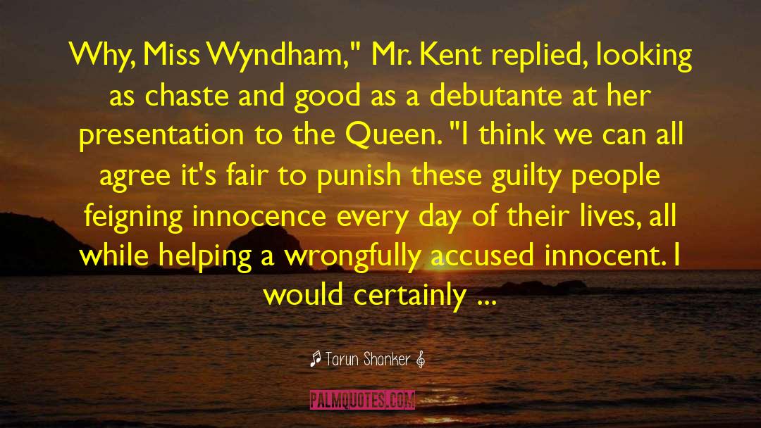 Mr Kent quotes by Tarun Shanker