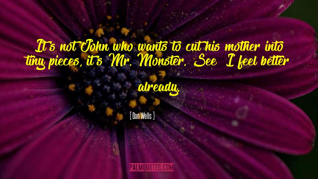 Mr Monster quotes by Dan Wells