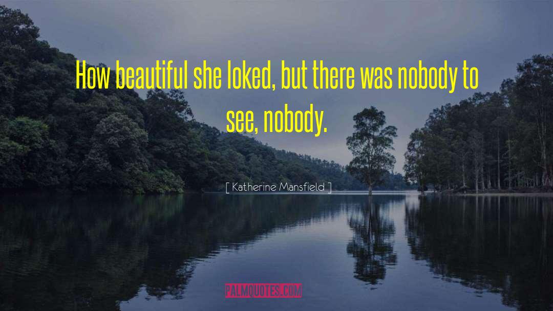 Mr Nobody From Nowhere Gatsby quotes by Katherine Mansfield