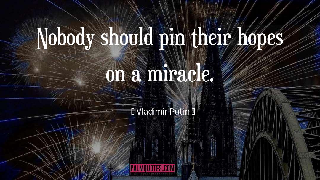 Mr Pin quotes by Vladimir Putin