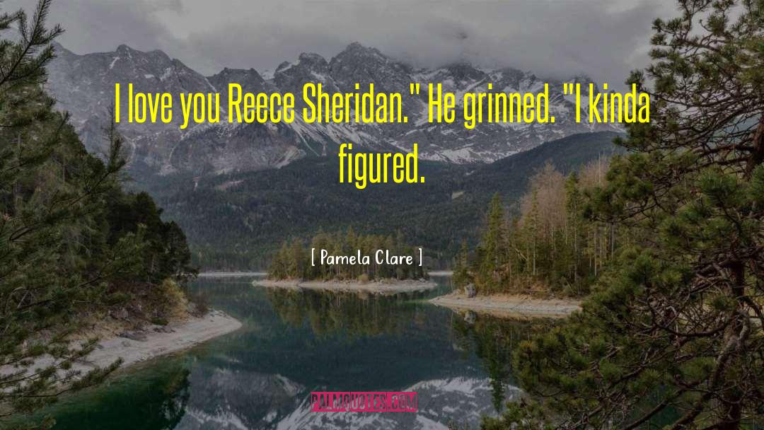 Mr Sheridan quotes by Pamela Clare