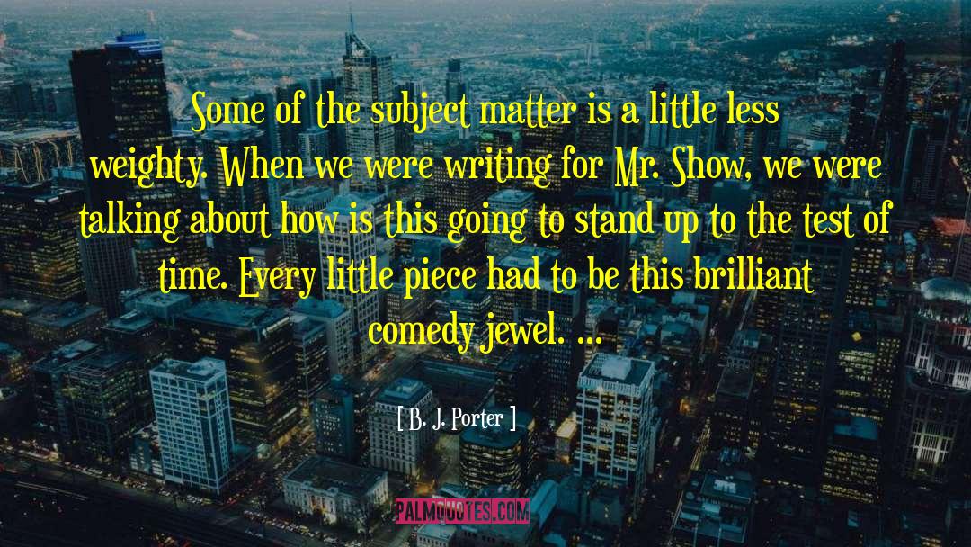 Mr Show quotes by B. J. Porter