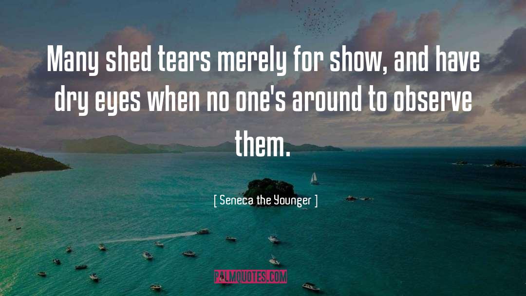 Mr Show quotes by Seneca The Younger