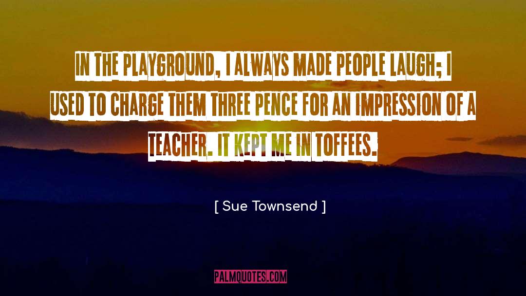 Mr Townsend quotes by Sue Townsend