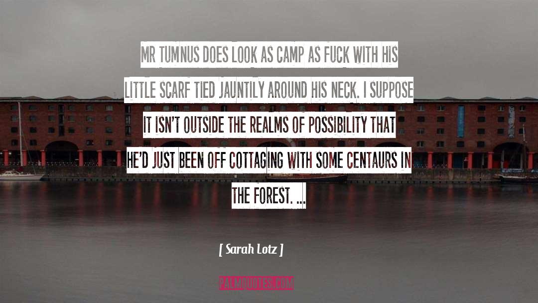 Mr Tumnus quotes by Sarah Lotz