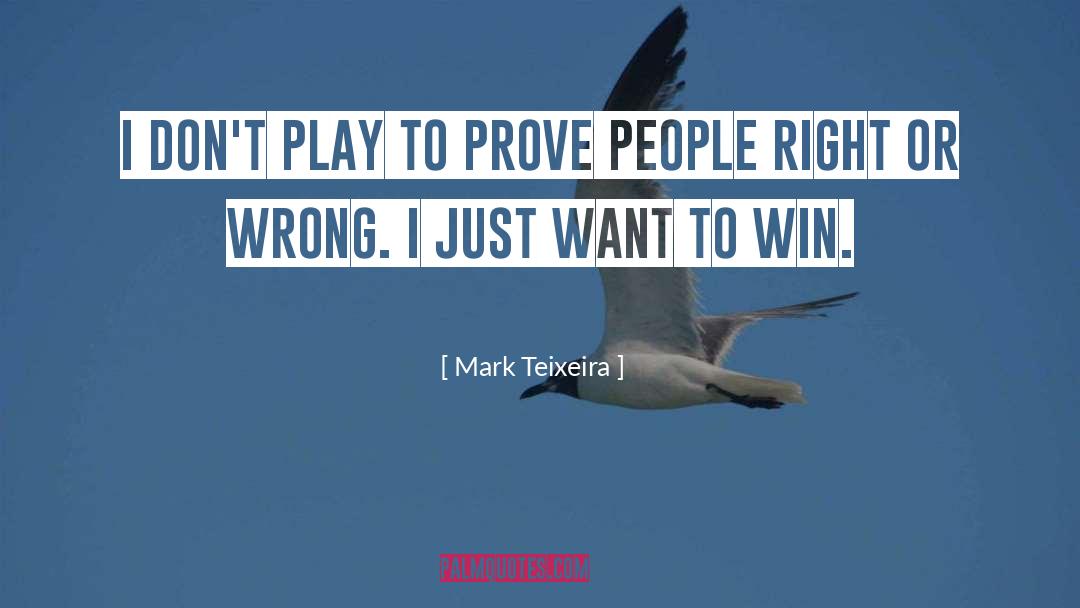 Mr Wrong quotes by Mark Teixeira