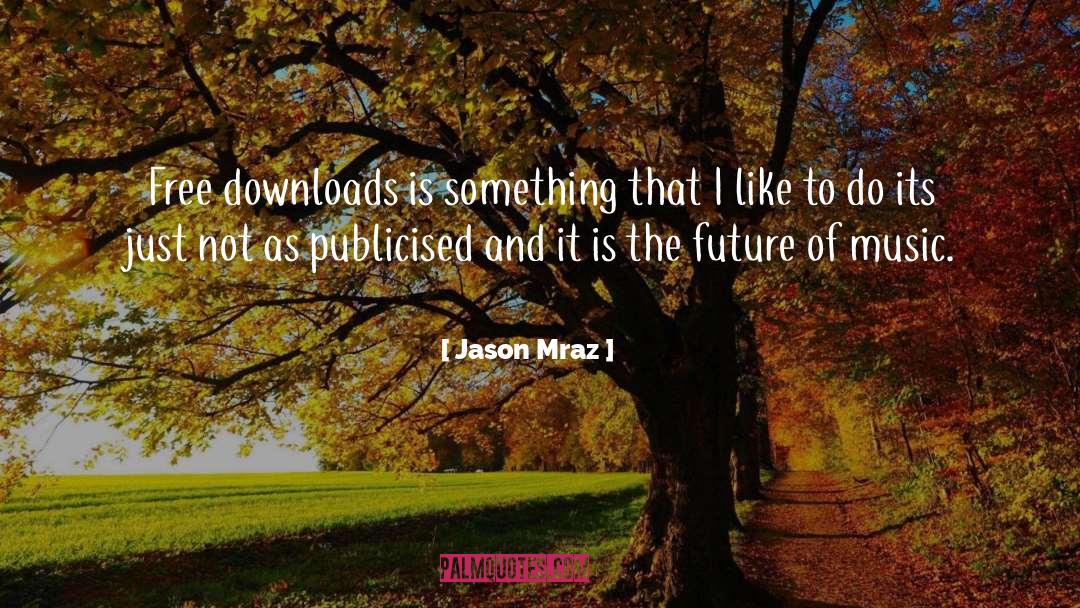 Mraz quotes by Jason Mraz