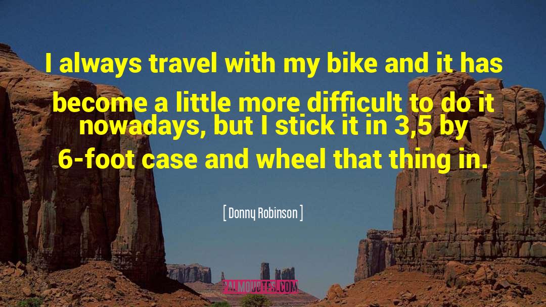 Mtb Bike quotes by Donny Robinson