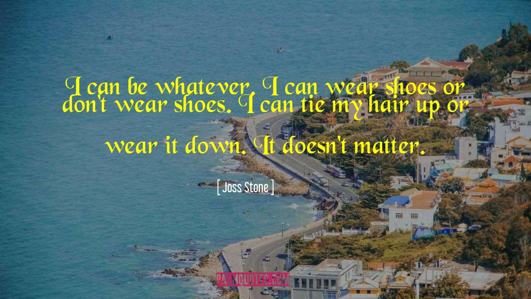 Mtb Shoes quotes by Joss Stone