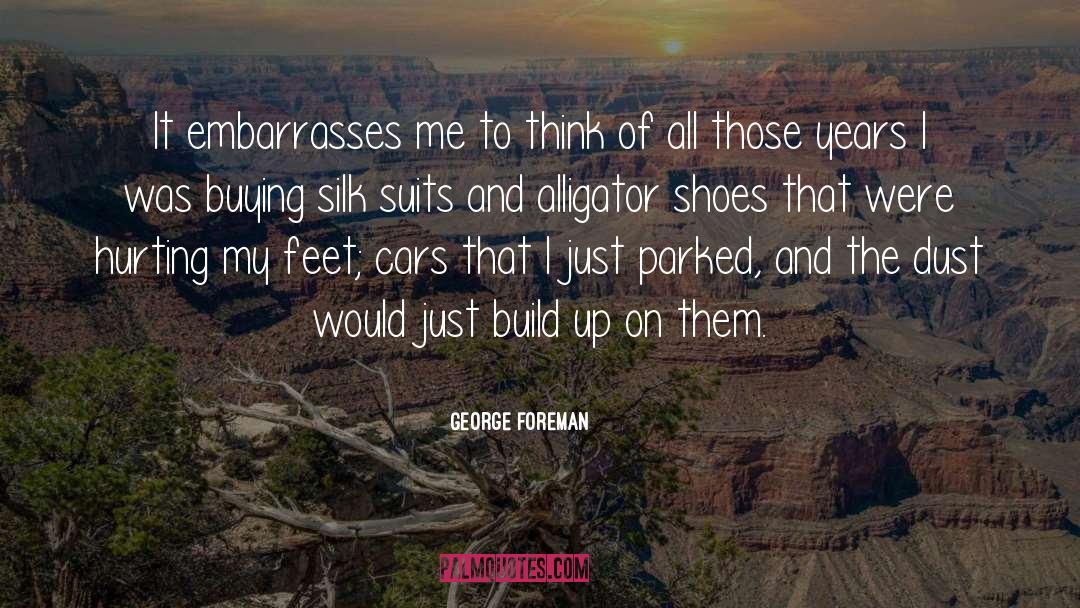 Mtb Shoes quotes by George Foreman