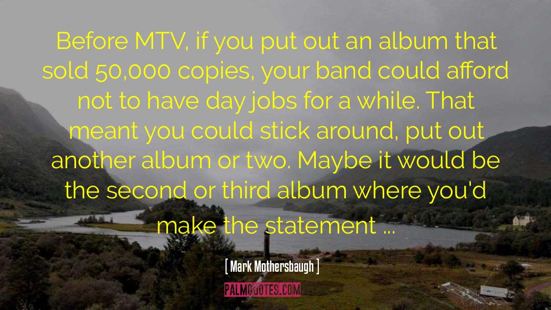 Mtv quotes by Mark Mothersbaugh