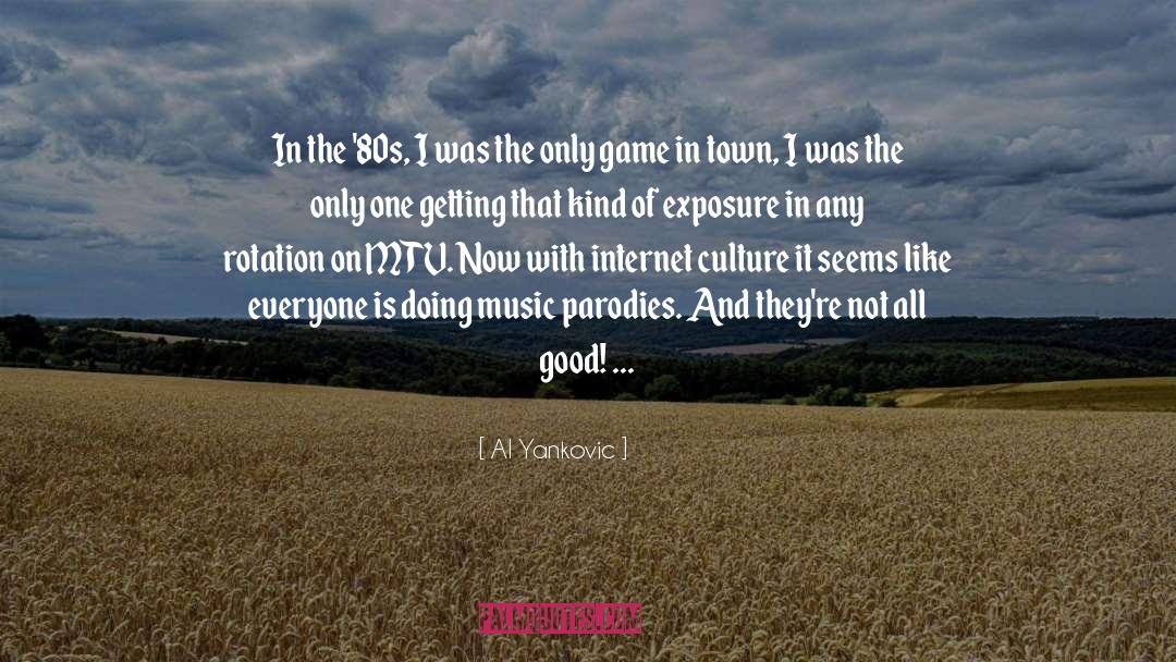 Mtv quotes by Al Yankovic