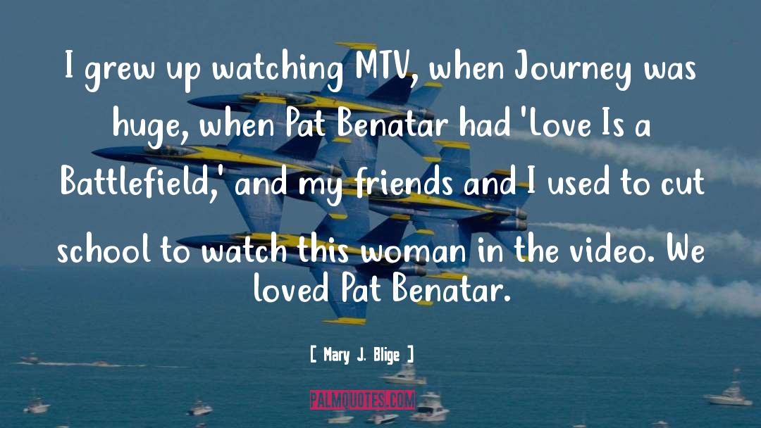 Mtv quotes by Mary J. Blige
