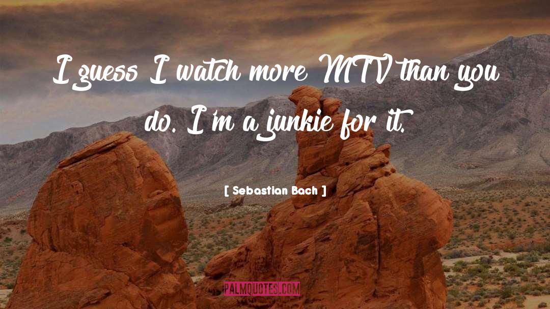 Mtv quotes by Sebastian Bach