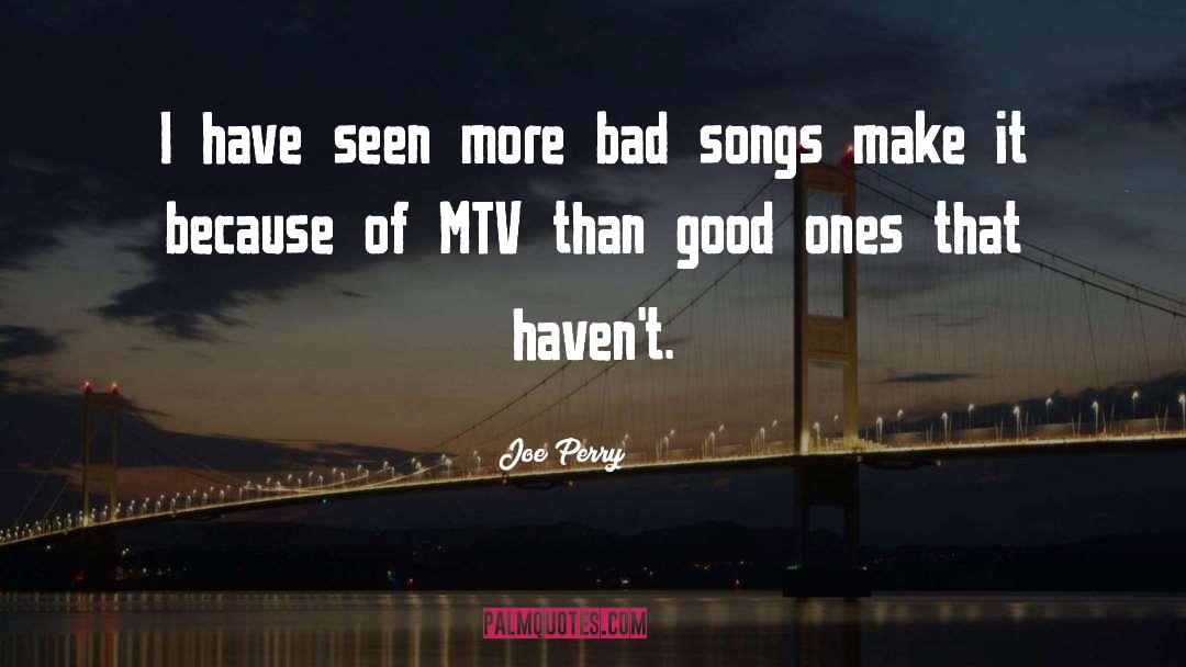 Mtv quotes by Joe Perry