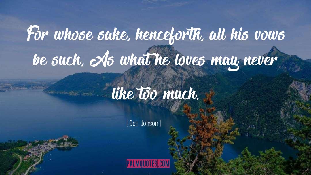 Much Love quotes by Ben Jonson