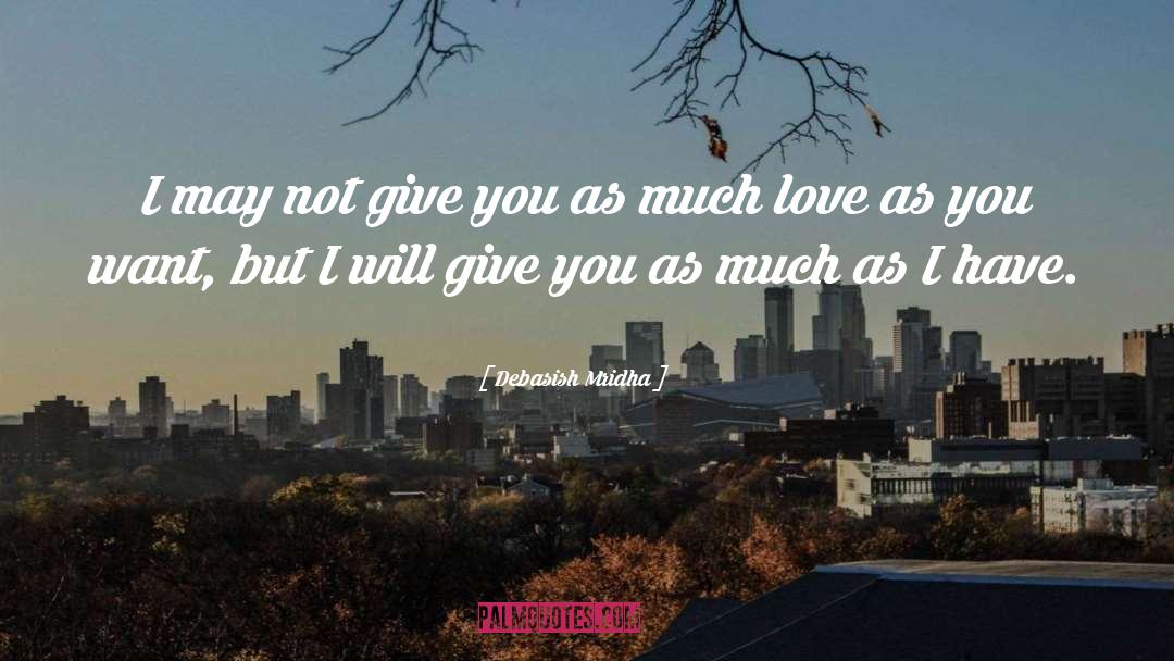 Much Love quotes by Debasish Mridha