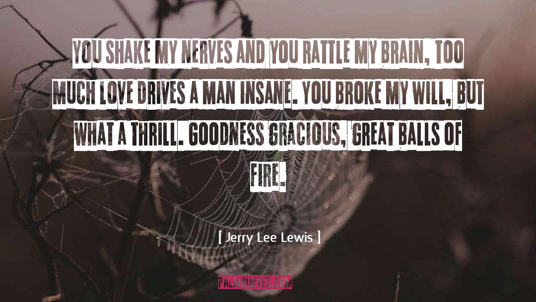 Much Love quotes by Jerry Lee Lewis