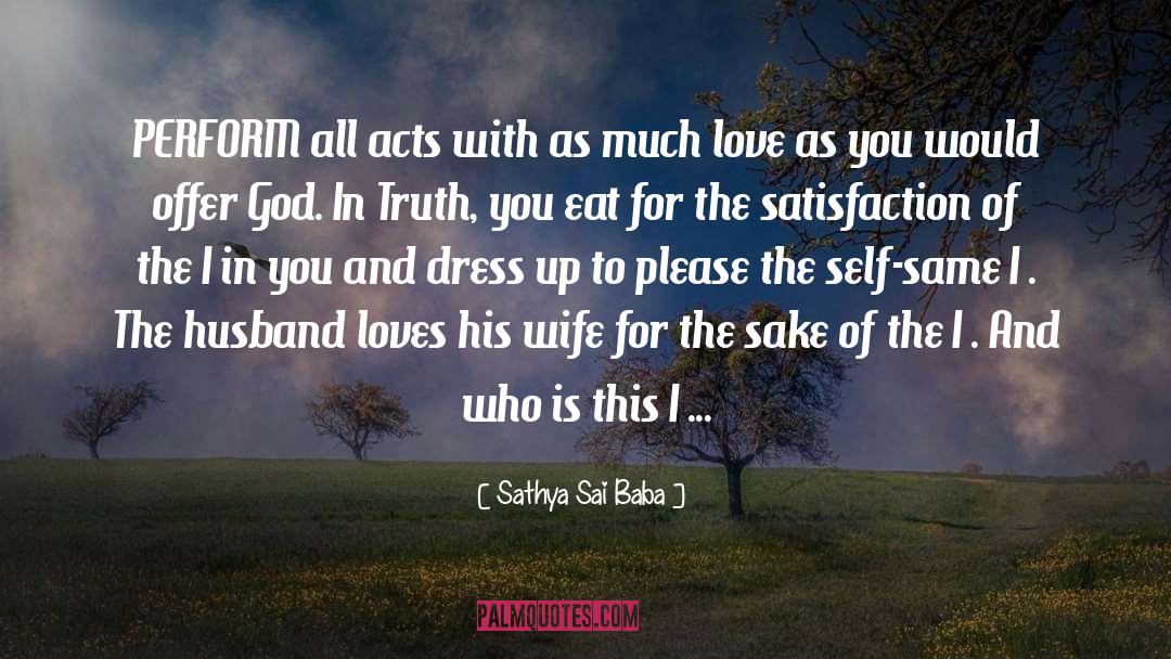 Much Love quotes by Sathya Sai Baba