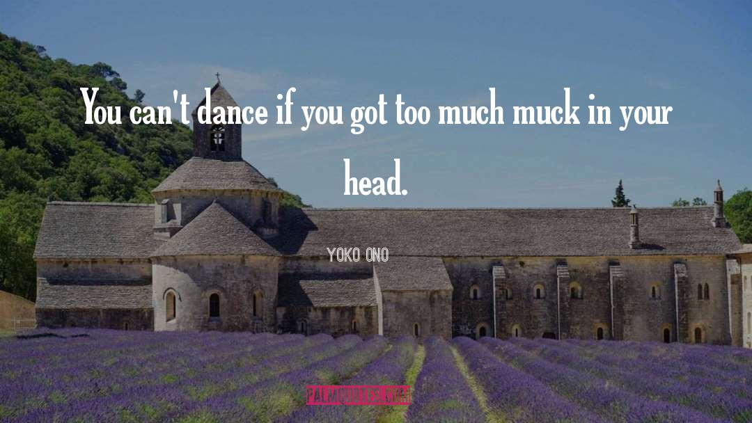 Muck quotes by Yoko Ono