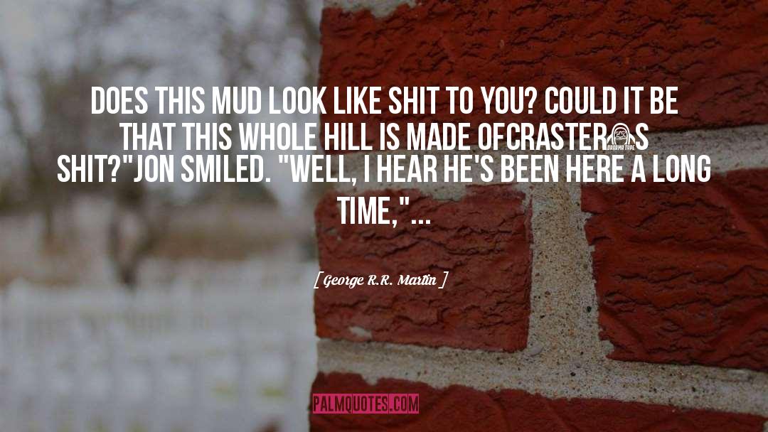 Mud Huts quotes by George R.R. Martin