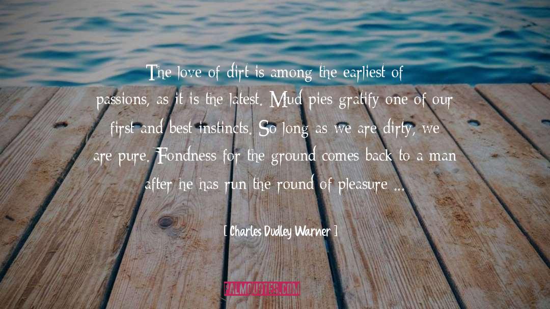 Mud Pies quotes by Charles Dudley Warner