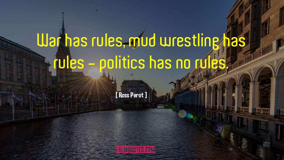Mud Pies quotes by Ross Perot