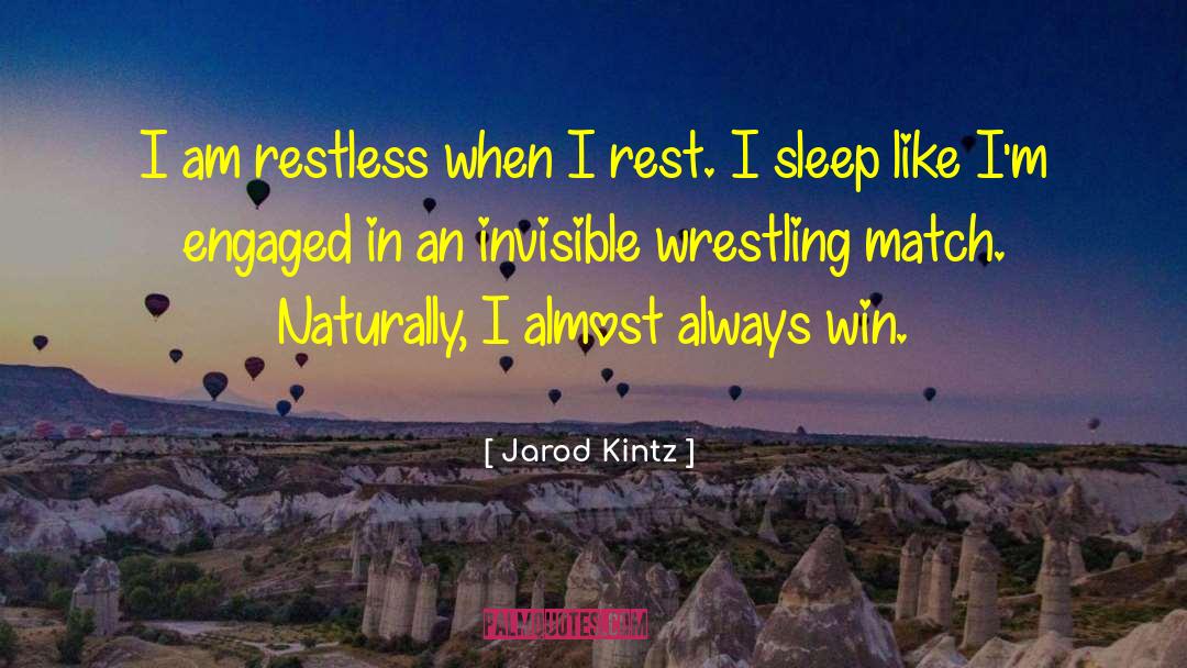 Mud Wrestling quotes by Jarod Kintz