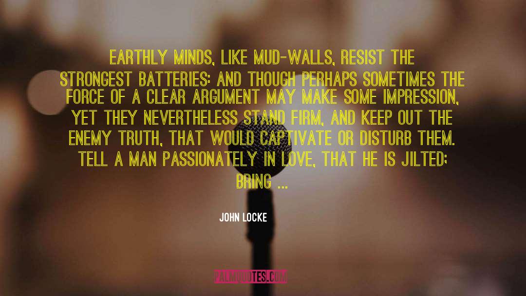 Mudded Walls quotes by John Locke