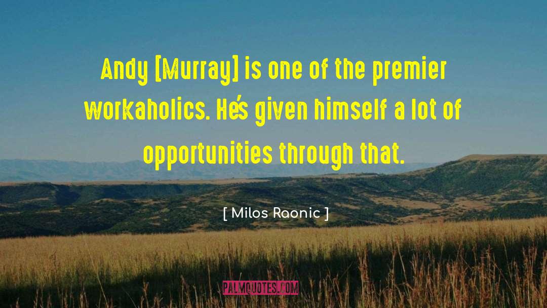 Muddling Through quotes by Milos Raonic