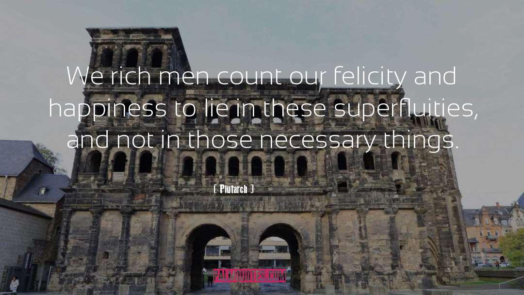 Mudgett Felicity quotes by Plutarch