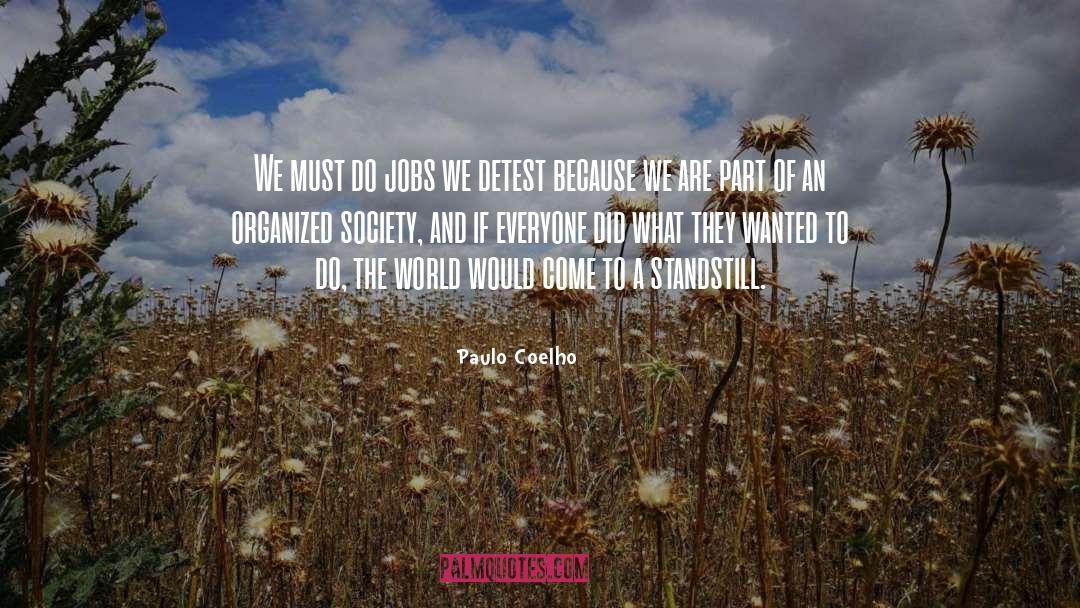 Mudsills Of Society quotes by Paulo Coelho