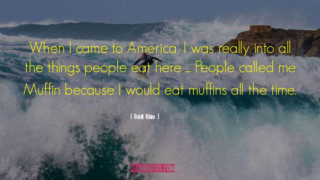 Muffin quotes by Heidi Klum