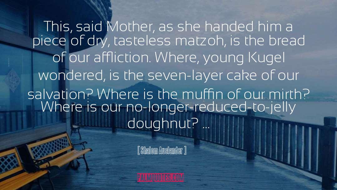 Muffin quotes by Shalom Auslander