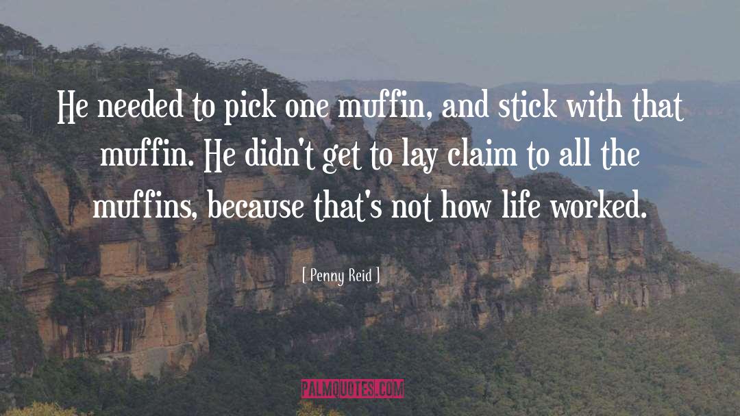 Muffin quotes by Penny Reid