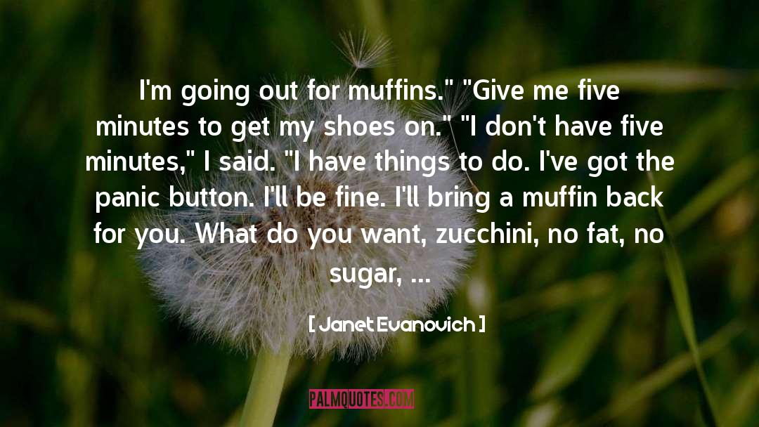 Muffin quotes by Janet Evanovich