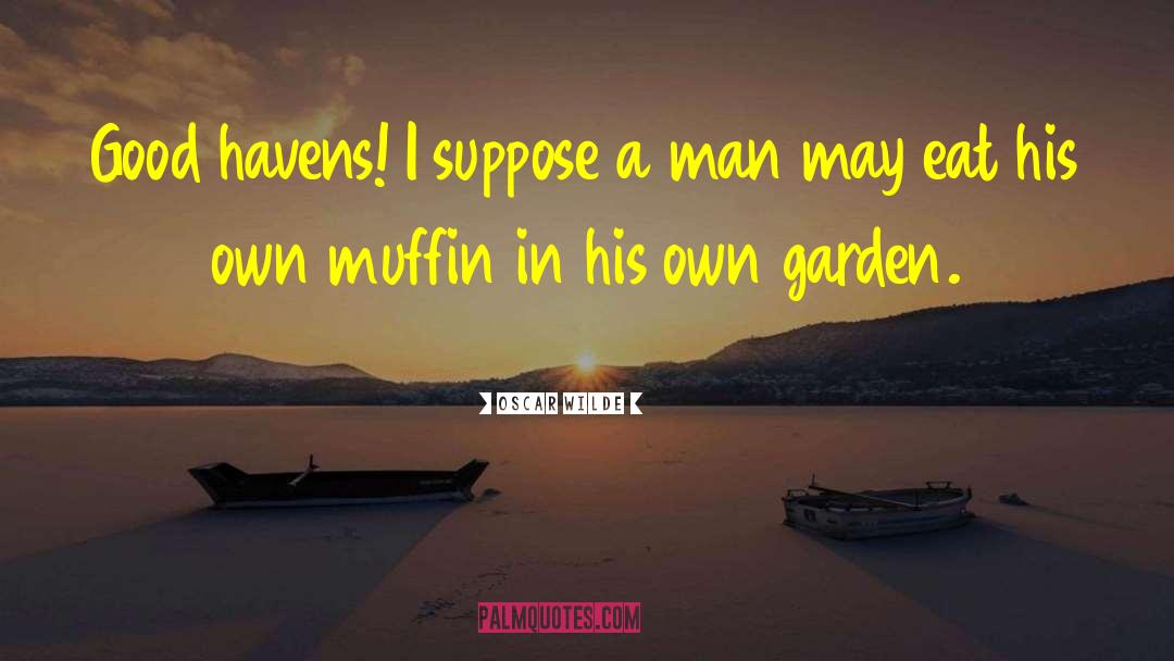 Muffin quotes by Oscar Wilde