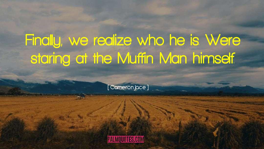 Muffin quotes by Cameron Jace