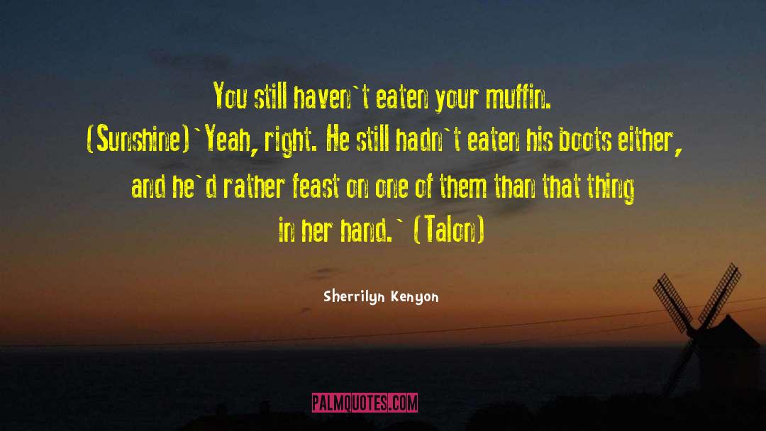 Muffin quotes by Sherrilyn Kenyon