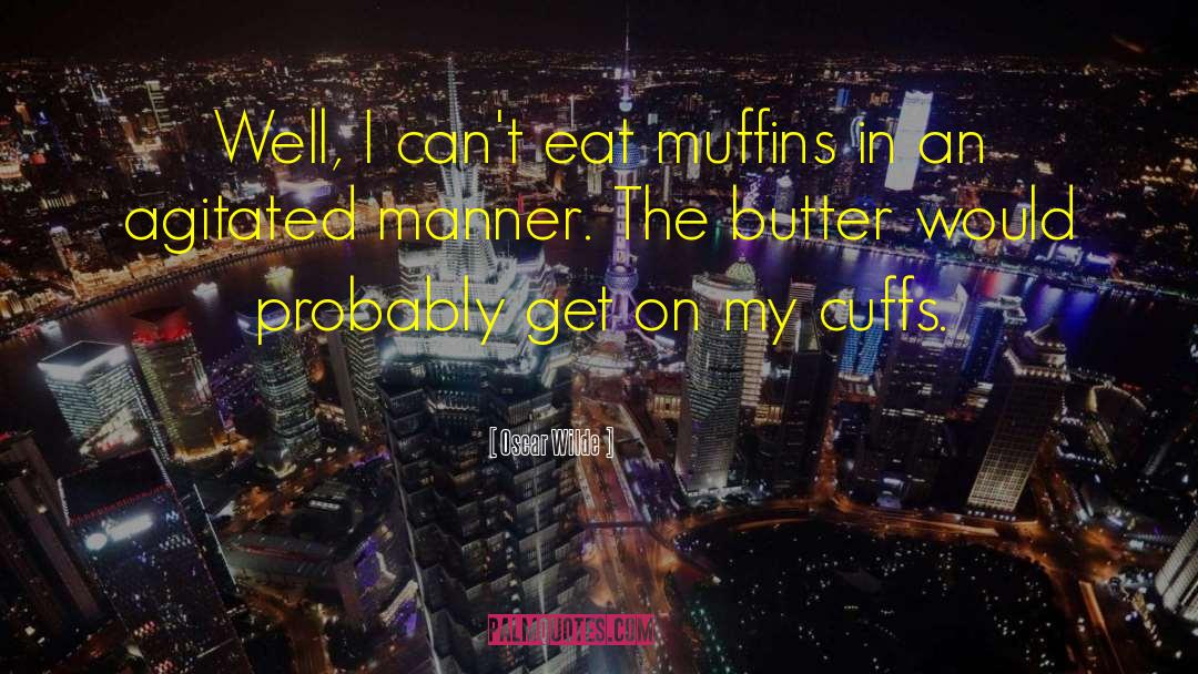 Muffins quotes by Oscar Wilde