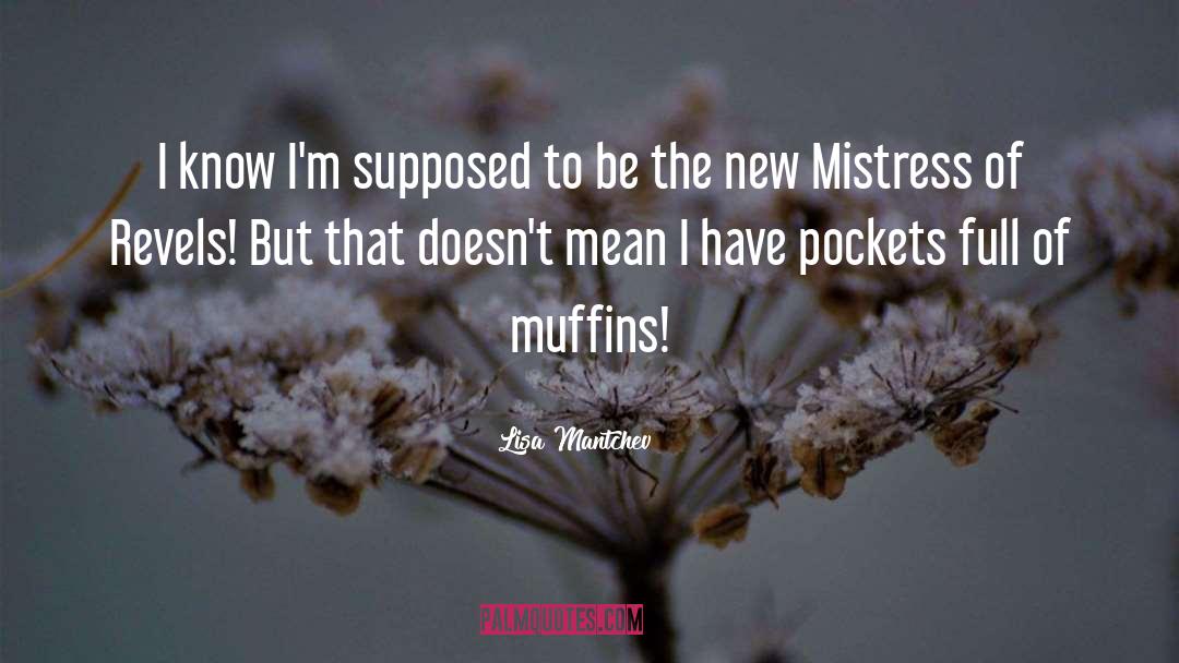 Muffins quotes by Lisa Mantchev