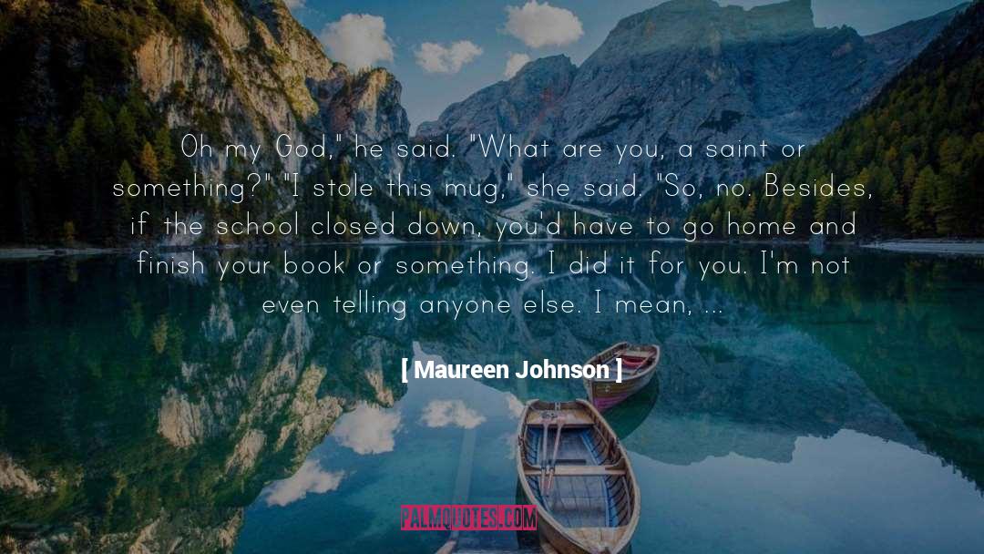 Mug quotes by Maureen Johnson