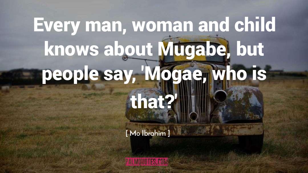Mugabe quotes by Mo Ibrahim
