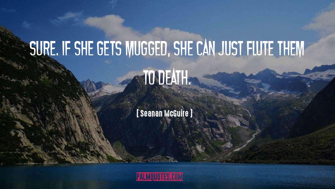 Mugged quotes by Seanan McGuire