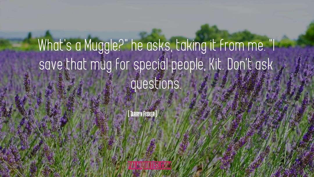 Muggle Borns quotes by Tarryn Fisher
