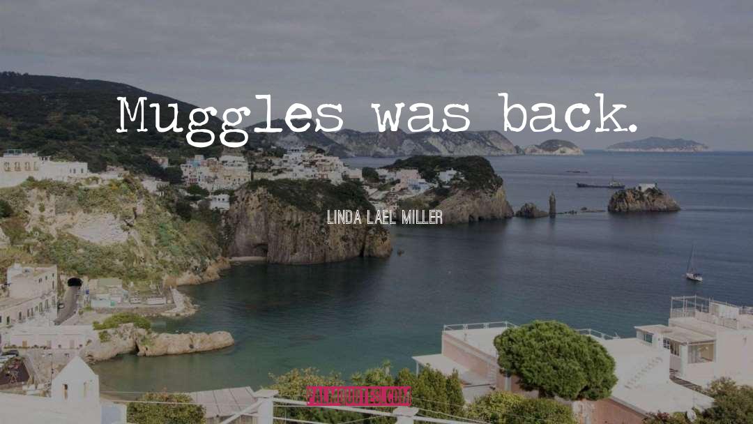 Muggles Maxims quotes by Linda Lael Miller