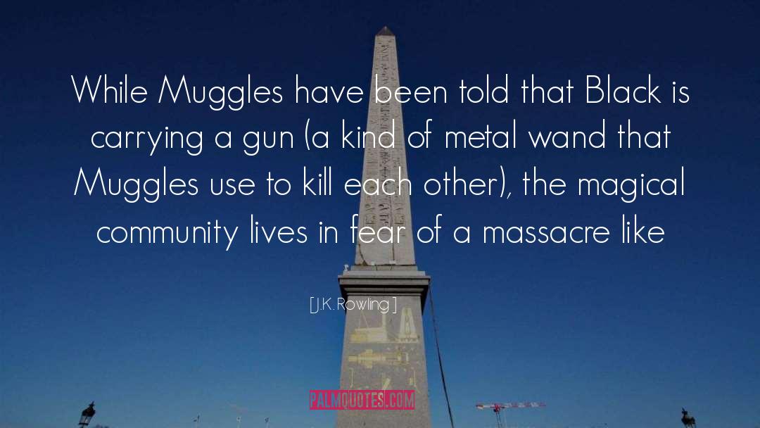 Muggles quotes by J.K. Rowling