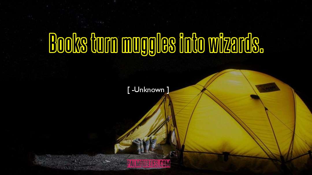 Muggles quotes by -Unknown