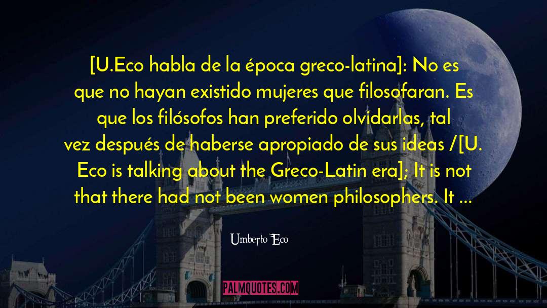 Mujeres Fil C3 B3sofas Silenciadas quotes by Umberto Eco